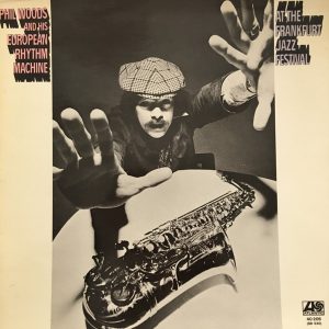 Phil Woods And His European Rhythm Machine – At The Frankfurt Jazz Festival