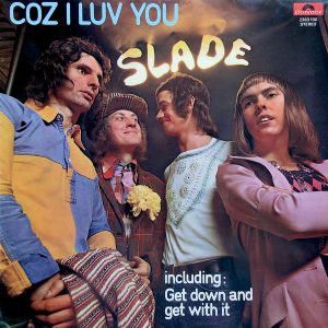 Slade – Coz I Luv You