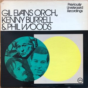 Gil Evans Orch., Kenny Burrell & Phil Woods – Previously Unreleased Recordings