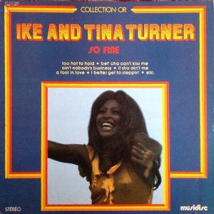 Ike And Tina Turner – So Fine