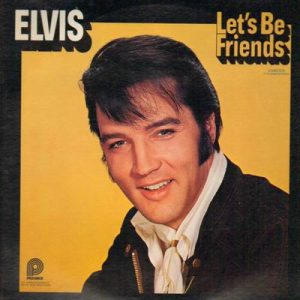 Elvis Presley – Let's Be Friends