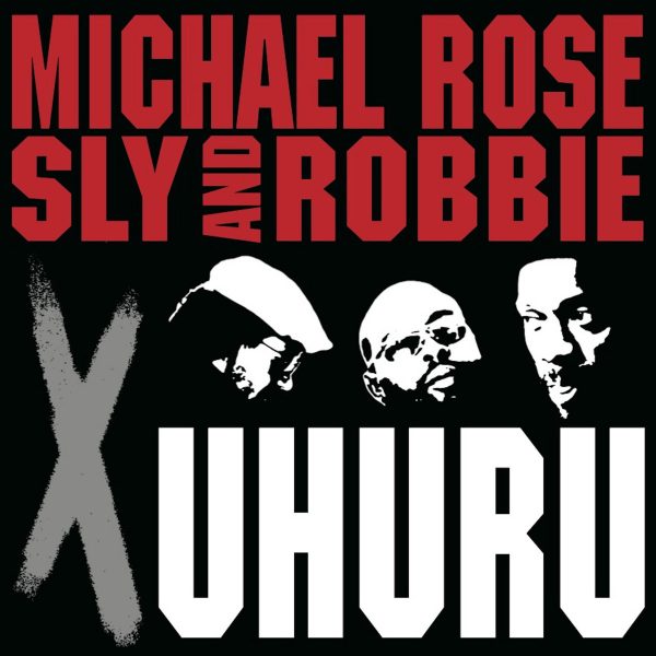 Michael Rose / Sly And Robbie – X Uhuru - Afbeelding 1