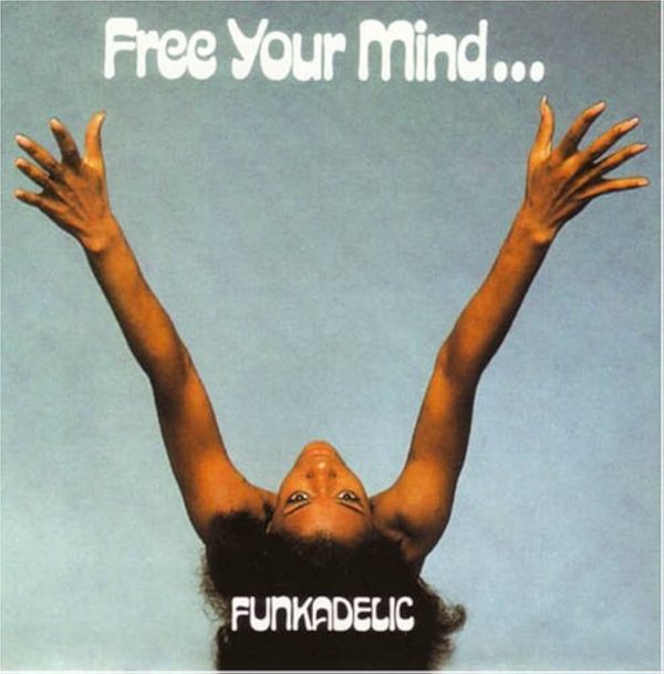 Funkadelic - Free Your Mind...And Your Ass Will Follow - Afbeelding 1
