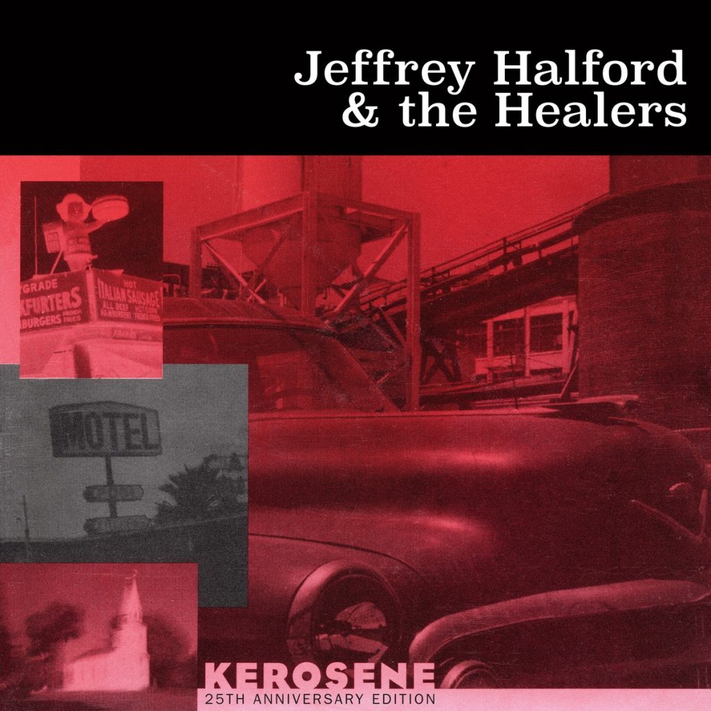 Jeffrey Halford & the Healers - Kerosene