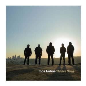 Los Lobos - Native Sons