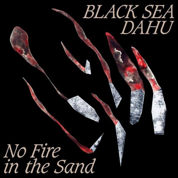Black Sea Dahu - No Fire In The Sand - Afbeelding 1