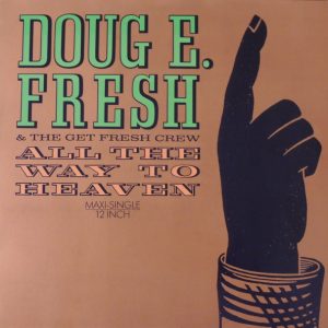 12" | Doug E. Fresh and the Get Fresh Crew - All the Way to Heaven (12" Maxisingle)