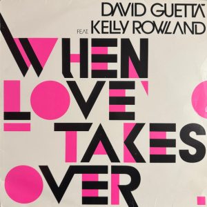 David Guetta ft. Kelly Rowland - When Love Takes Over
