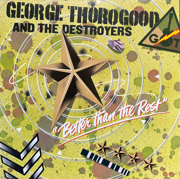 George Thorogood And The Destroyers – Better Than The Rest - Afbeelding 1