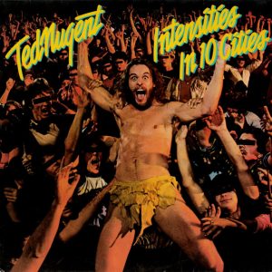 Ted Nugent - Intensities in 10 Cities