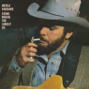 Merle Haggard - Going Where The Lonely Go