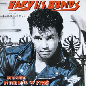 Gary U.S. Bonds And The American Men – Standing In The Line Of Fire