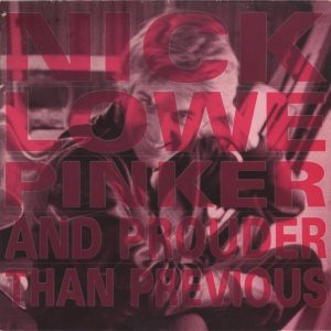 Nick Lowe – Pinker And Prouder Than Previous