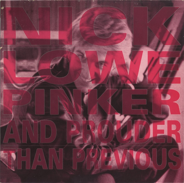 Nick Lowe – Pinker And Prouder Than Previous - Afbeelding 1