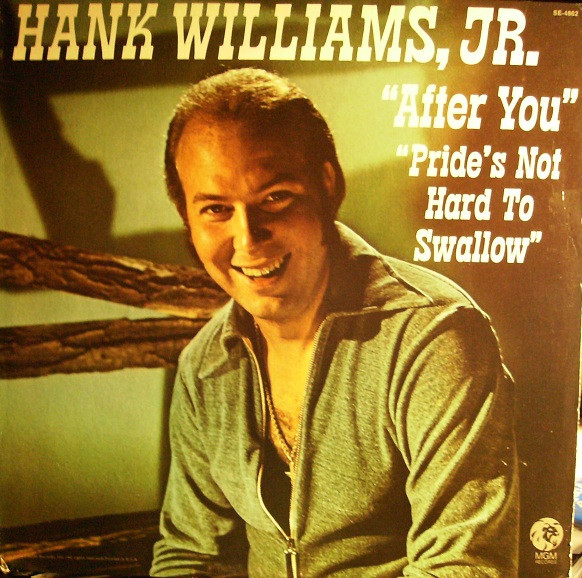 Hank Williams Jr. - After You / Pride's Not Hard To Swallow - Afbeelding 1
