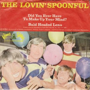 7" | The Lovin' Spoonful - Did You Ever Have to Make up Your Mind?