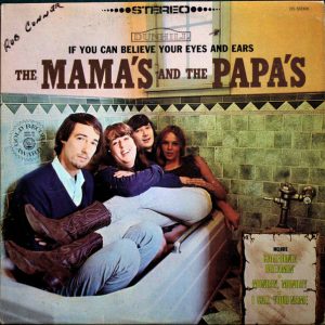 The Mama's and the Papa's - If You can't believe your Eyes and Ears
