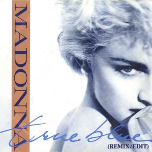 7" | Madonna - True Blue (Remix/Edit)