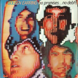 Golden Earring – No Promises ... No Debts