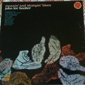 John Lee Hooker – Moanin' And Stompin' Blues