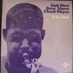 Zoot Sims, Brew More, Chuck Wayne - S.S. Cool