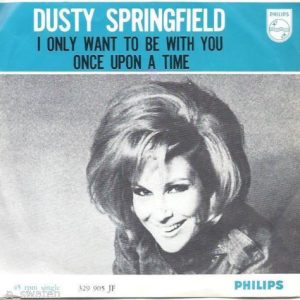 7" | Dusty Springfield - I Only Want to be with You