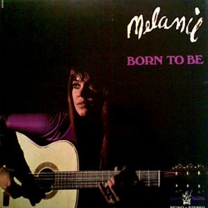 Melanie - Born to Be