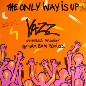 12" | Yazz and the Plastic Population - The Only Way is Up (the Bam Bam Mixes)