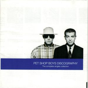 Pet Shop Boys - Discography: The Complete Singles Collection
