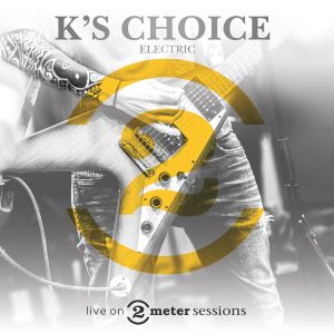 K's Choice - Electric, Live on 2 meter Sessions