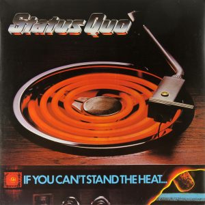 Status Quo - I You Can't Stand the Heat