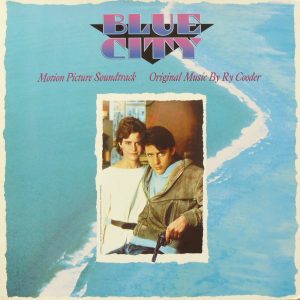 Ry Cooder - Blue City (Original Soundtrack)