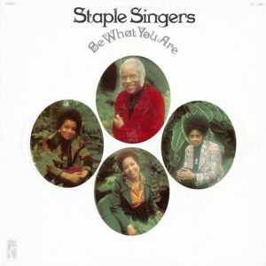 Staple Singers - Be What You Are