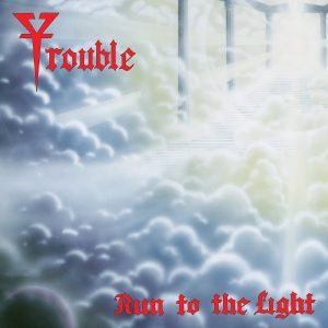 Trouble - Run To The Light