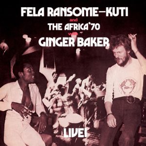 Fela Kuti & Africa 70, Ginger Baker - Live!