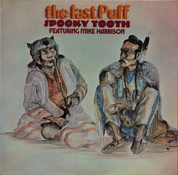 Spooky Tooth Featuring Mike Harrison – The Last Puff