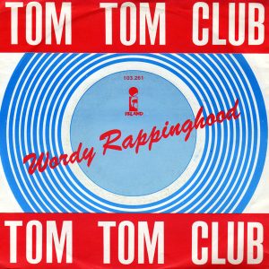 7" Single | Tom Tom Club - Wordy Rappinghood