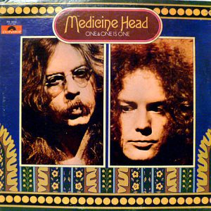 Medicine Head - One & One is One