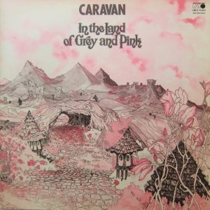 Caravan - In the Land of the Grey and the Pink