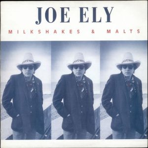 Joe Ely - Milkshakes & Malts