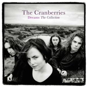 The Cranberries - Dreams: the collection