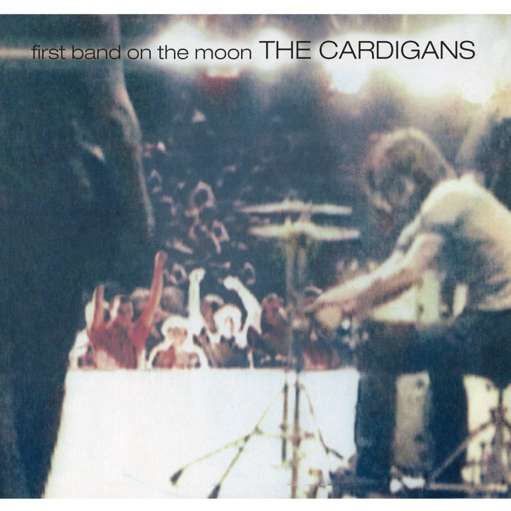 Cardigans - First band on the moon