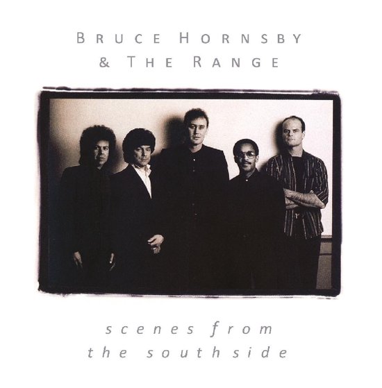 Bruce Hornsby and the Range - Scenes from the Southside