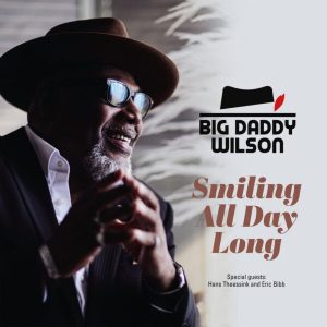 Big Daddy Wilson - Smiling All Day Long