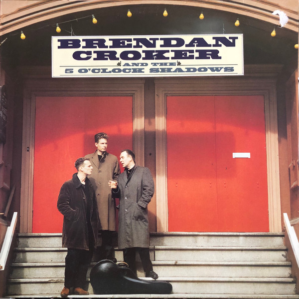 Brendan Croker And The 5 O'Clock Shadows – Brendan Croker And The 5 O'Clock Shadows