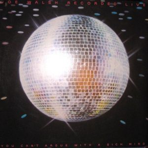 Joe Walsh - You Can't Argue with a Sick Mind