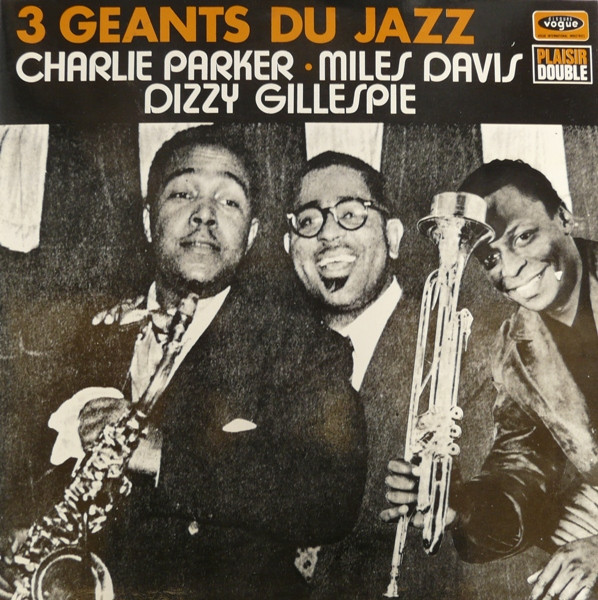 Charlie Parker / Miles Davis / Dizzy Gillespie - 3 Geants de Jazz (2 LP)