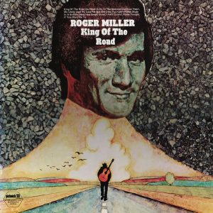 Roger Miller – King Of The Road