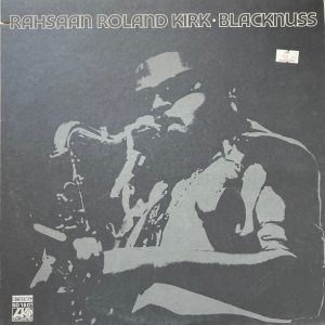 Rashaan Roland Kirk - Blacknuss