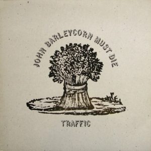 Traffic - John Barleycorn Must Die